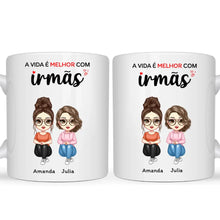 Carregar imagem no visualizador da galeria, Caneca Irmãs - A vida é melhor com irmãs