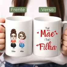 Carregar imagem no visualizador da galeria, Caneca Família - Tal Mãe Tal Filha