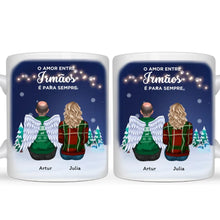 Carregar imagem no visualizador da galeria, (Especial de Natal) Caneca Familia - O Amor Entre Irmãos Para Sempre / Neve Decorado