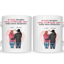 Carregar imagem no visualizador da galeria, Caneca Casal Te Amo Mesmo Você Acabando com Meu Dinheiro - Coleção Dia dos Namorados 2025