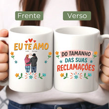 Carregar imagem no visualizador da galeria, Caneca Te Amo Do Tamanho das Suas Reclamações - Coleção Dia Dos Namorados 2025