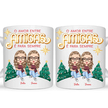 Carregar imagem no visualizador da galeria, (Especial de Natal) Caneca Amigas - O amor entre amigas é para sempre