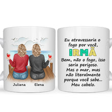 Carregar imagem no visualizador da galeria, Caneca Irmã, amiga e prima - Eu atravessaria o Fogo por você...