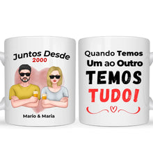 Carregar imagem no visualizador da galeria, Caneca Casal - Quando temos um ao outro, temos tudo
