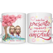 Carregar imagem no visualizador da galeria, Caneca Amigas - Não há presente maior que a nossa amizade
