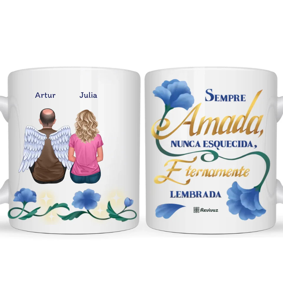 Caneca Família - Memorial, Sempre amado, nunca esquecido, eternamente lembrado