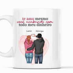 Caneca Casal Te Amo Mesmo Você Acabando com Meu Dinheiro - Coleção Dia dos Namorados 2025