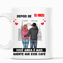 Caneca Depois de Anos Você é Mais Quente Que Esse Café - Coleção Dia Dos Namorados 2025