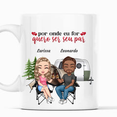 Caneca Por Onde Eu For Quero Ser Seu par - Coleção Dia dos Namorados 2025
