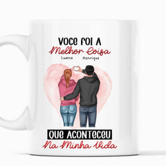 Caneca Você Foi a Melhor Coisa Que Aconteceu Na Minha Vida - Coleção Dia dos Namorados 2025