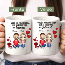 Carregar imagem no visualizador da galeria, Caneca Você é a Melhor Coisa que Encontrei na Internet - Coleção Dia Dos Namorados 2025
