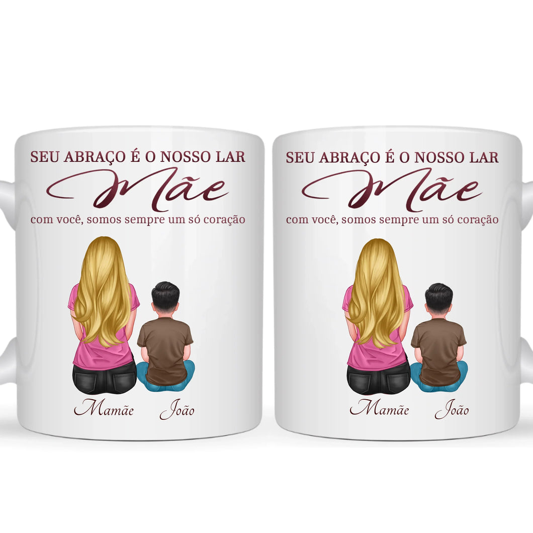 Caneca Seu Abraço é o Nosso Lar- Coleção Dia das Mães 2025