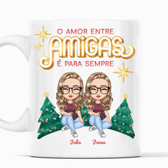 (Especial de Natal) Caneca Amigas - O amor entre amigas é para sempre