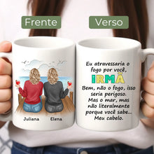 Carregar imagem no visualizador da galeria, Caneca Irmã, amiga e prima - Eu atravessaria o Fogo por você...
