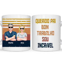 Carregar imagem no visualizador da galeria, Caneca Pai - Querido Pai, Bom trabalho, nós somos incríveis
